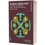 Strigatul copiilor muti - Editia a II-a, Ilany Kogan, Trei