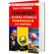 Ceausescu si Bomba Atomica Romaneasca cu Hafniu, Emil Strainu, Prestige