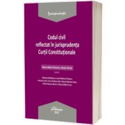 Codul civil reflectat in jurisprudenta Curtii Constitutionale