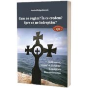 Cum ne rugam? In ce credem? Spre ce ne indreptam?, Andrei Dragulinescu, Agaton