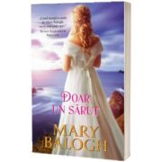 Doar un sarut, Mary Balogh, Lira