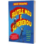 Fratele meu este supererou, David Solomons, Litera