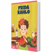 MICII EROI. Frida Kahlo