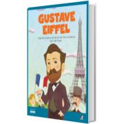 MICII EROI. Gustave Eiffel