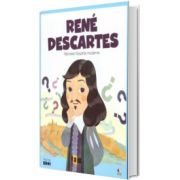 MICII EROI. Rene Descartes