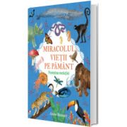 Miracolul vietii pe Pamant. Povestea evolutiei, Anne Rooney, Litera