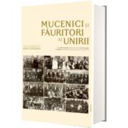 Mucenici si fauritori ai Unirii. Preotimea din Transilvania si Banat si Unirea din 1918, Mircea Pacurariu, Trinitas