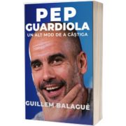 Pep Guardiola. Un alt mod de a castiga
