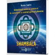 Simbolismul secret al yantra-ei de comuniune cu centrul spiritual planetar, SHAMBALA
