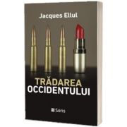 Tradarea Occidentului, Jacques Ellul, Sens