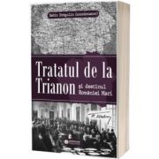 Tratatul de la Trianon si destinul Romaniei Mari