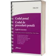 Codul penal. Codul de procedura penala. Legile de executare. Actualizat 1 iunie 2021 - Spiralat