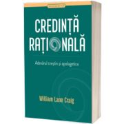 Credinta rationala. Adevarul crestin si apologetica, William Lane Craig, Casa Cartii