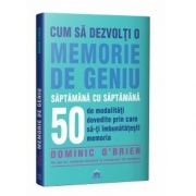 Dominic O'Brien, Cum sa dezvolti o memorie de geniu saptamana cu saptamana