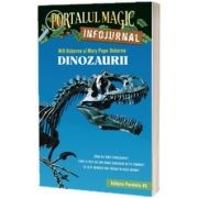 Dinozaurii. Infojurnal (insoteste volumul 1 din seria Portalul magic: Dinozaurii vin spre seara)