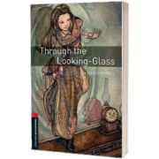 Oxford Bookworms Library Level 3. Through the Looking-Glass, Lewis Carroll, Oxford University Press