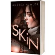 SKiN. Volumul III, Andrea Fowler, Bookzone