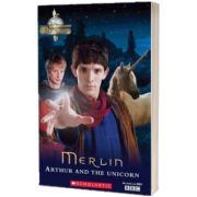 The Adventures of Merlin. Arthur and the Unicorn plus audio, Lynda Edwards, SCHOLASTIC