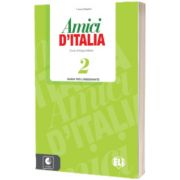 Amici d Italia 2. Guida per l insegnante, Elettra Ercolino, ELI