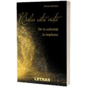 Calea catre viata. De la suferinta la implinire, Dorina Ghemes, Letras