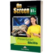 Curs limba engleza On Screen B1+ Presentation skills. Manualul profesorului, Jenny Dooley, Express Publishing