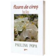 Floare de cires. Haiku, Paulina Popa, Emia