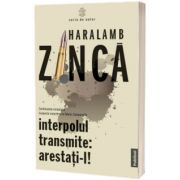 Interpolul transmite: arestati-l!, Haralamb Zinca, Publisol