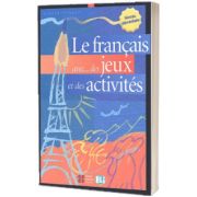 Le Francais avec... des jeux et des activites 1, Simone Tibert, ELI