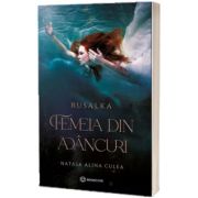 Rusalka. Femeia din adancuri, Natasa Alina Culea, BookZone