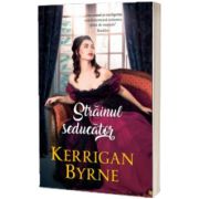 Strainul seducator, Kerrigan Byrne, Alma