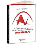 Totul pe o ciocolata cu rom sau cum am trait povestea fondarii AvocatNet. ro, Alin Popescu