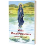 Viata Sfintei Parascheva povestita pentru copii, Ljiljana Habjanovic Durovic, SOPHIA