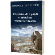 Libertatea de a gandi si minciuna vremurilor noastre, Rudolf Steiner, SENS