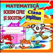 Matematica-scriem cifre si socotim, clasa pregatitoare