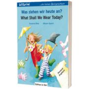 Was ziehen wir heute an? Kinderbuch Deutsch-Englisch, Susanne Bose, HUEBER