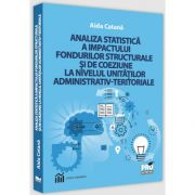 Analiza statistica a impactului fondurilor stucturale si de coeziune la nivelul unitatilor administrativ-teritoriale