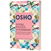 Osho. Putere, politica si schimbare