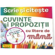 Scrie si citeste. Cuvinte si propozitii cu litere de mana