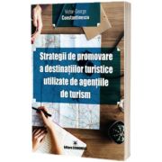 Strategii de promovare a destinatiilor turistice utilizate de agentiile de turism