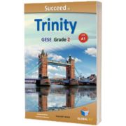Succeed in Trinity. GESE-Grade 2  CEFR A1 Global ELT. Overprinted Edition with answers