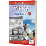 Succeed in Trinity GESE Grade 5 CEFR B1.1. Global ELT Self-study Edition