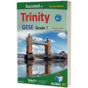 Succeed in Trinity-GESE Grade 7 CEFR B2.1 Revised Edition. Global ELT Overprinted Edition with answers