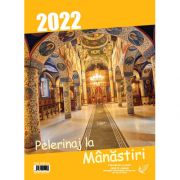 Calendar triptic de perete cu Pelerinaj la Manastiri, pe anul 2022