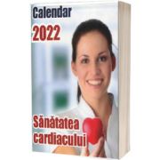 Calendarul Sanatatea cardiacului 2022 cu 365 de file. Calendar cu sfaturi pentru fiecare zi