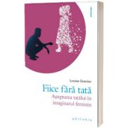 Fiice fara tata. Asteptarea tatalui in imaginarul feminin