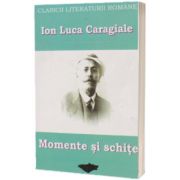 Momente si schite - Ion Luca Caragiale