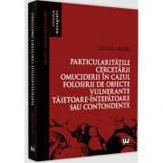 Particularitatile cercetarii omuciderii in cazul folosirii de obiecte vulnerante taietoare-intepatoare sau contondente