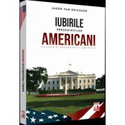 Presedintii americani ... Iubirile presedintilor americani