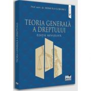 Teoria generala a dreptului. Editie revizuita