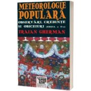 Meteorologia populara. Observari, credinte si obiceiuri (editia a II-a)